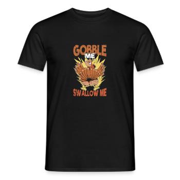 Gobble Me Swallow Me Funny Thanksgiving Dinner - Männer T-Shirt - Schwarz - Vorne - AI Model Male 178 light (178cm)