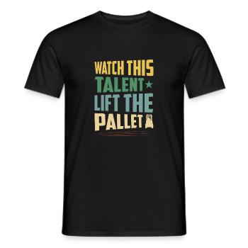 Watch This Talent Lift The Pallet Forklift Driver - Men's T-Shirt - black - Front - AI Model Male 178 light (178cm)