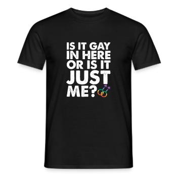Is It Gay In Here Or Is It Just Me LGBT Pride - Men's T-Shirt - black - Front - AI Model Male 178 light (178cm)