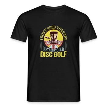 Je n’ai pas besoin de thérapie, j’ai juste besoin de jouer au disc golf - T-shirt homme - noir - Devant - AI Model Male 178 light (178cm)