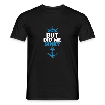 But have we sunk Funny sailboat sail - Men's T-Shirt - black - Front - AI Model Male 178 light (178cm)