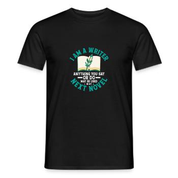 I Am A Writer Anything You Say Author Book Novel - Männer T-Shirt - Schwarz - Vorne - AI Model Male 178 light (178cm)