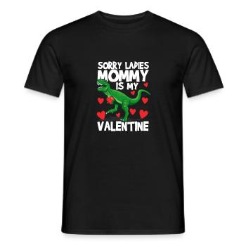 Sorry Ladies Mommy Is My Valentine Lustige - Männer T-Shirt - Schwarz - Vorne - AI Model Male 178 light (178cm)