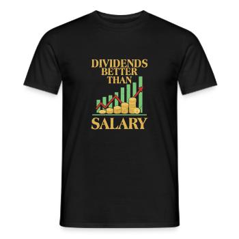 Dividends Better Than Salary Investor Stock Market - Männer T-Shirt - Schwarz - Vorne - AI Model Male 178 light (178cm)