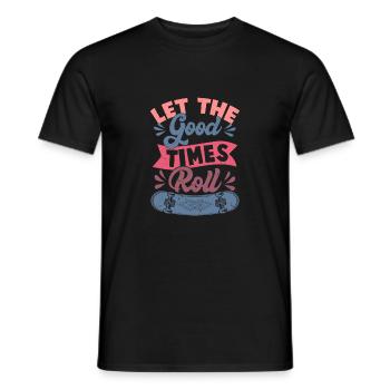 Let The Good Times Roll Skateboarding Skater Skate - Men's T-Shirt - black - Front - AI Model Male 178 light (178cm)