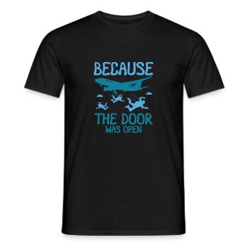 Because The Door Was Open Skydiving - Männer T-Shirt - Schwarz - Vorne - AI Model Male 178 light (178cm)