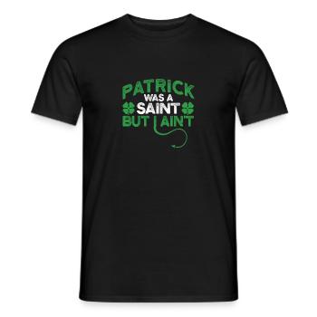 Patrick war ein Heiliger, aber ich bin kein lustig - Männer T-Shirt - Schwarz - Vorne - AI Model Male 178 light (178cm)