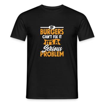 Si les hamburgers ne peuvent pas le réparer, c’est un problème sérieux pour moi - T-shirt homme - noir - Devant - AI Model Male 178 light (178cm)
