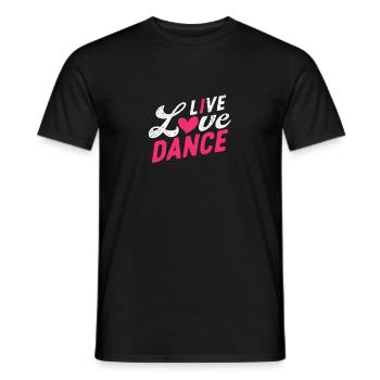 Live Love Dance Funny Dance Lover Dancer - Men's T-Shirt - black - Front - AI Model Male 178 light (178cm)