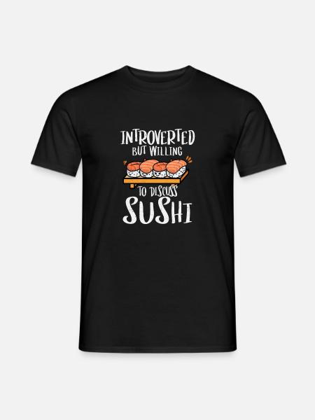 Introverted But Willing To Discuss Sushi 2Introver - Männer T-Shirt - Schwarz