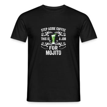 Step Aside Coffee This Is A Job For Mojito Funny - Men's T-Shirt - black - Front - AI Model Male 178 light (178cm)