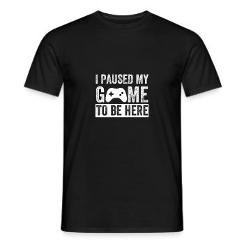 I paused my game to be here: Funny Gaming saying - Men's T-Shirt - black - Front - AI Model Male 178 light (178cm)