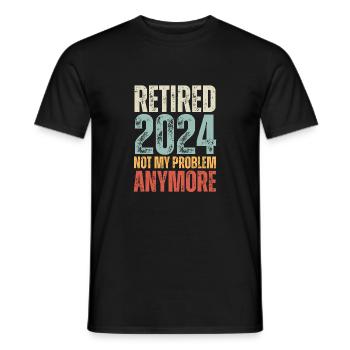 RETIRED 2024 NOT MY PROBLEM ANYMORE - Men's T-Shirt - black - Front - AI Model Male 178 light (178cm)