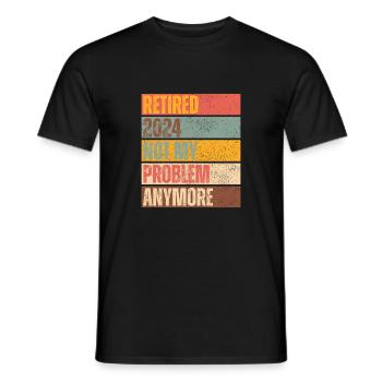 RETIRED 2024 NOT MY PROBLEM ANYMORE - Men's T-Shirt - black - Front - AI Model Male 178 light (178cm)