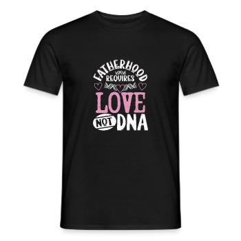 Fatherhood Requieres Love Not DNA Bonus Dad Stepfa - Männer T-Shirt - Schwarz - Vorne - AI Model Male 178 light (178cm)
