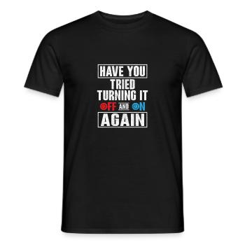 Have You Tried Turning It Off Computer Tech Suppor - Men's T-Shirt - black - Front - AI Model Male 178 light (178cm)