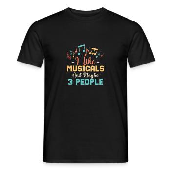 I Like Musicals And Maybe 3 People Theater Singing - Men's T-Shirt - black - Front - AI Model Male 178 light (178cm)