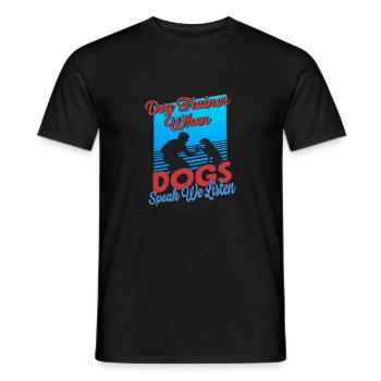 Dog Trainer When Dogs Speak We Listen Training Job - Men's T-Shirt - black - Front - AI Model Male 178 light (178cm)