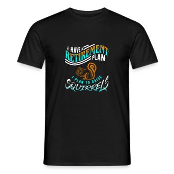 Ich habe einen Altersvorsorgeplan, den ich plane, Eichhörnchen aufzuziehen. - Männer T-Shirt - Schwarz - Vorne - AI Model Male 178 light (178cm)