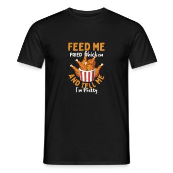 Feed Me Fried Chicken & Tell Me I'm Pretty Fry Fas - Männer T-Shirt - Schwarz - Vorne - AI Model Male 178 light (178cm)