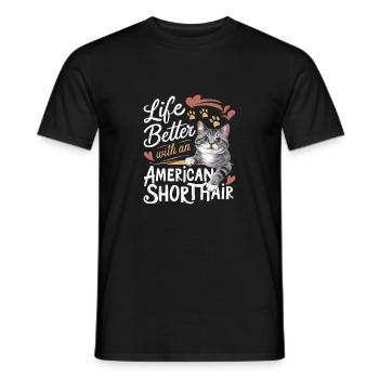 Live Is Better With An American Shorthair Kitten O - Men's T-Shirt - black - Front - AI Model Male 178 light (178cm)