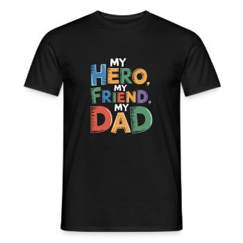 MY HERO MY FRIEND MY DAD - Men's T-Shirt - black - Front - AI Model Male 178 light (178cm)