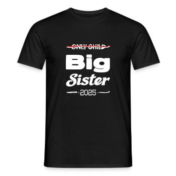 Nur Kind grosse Schwester 2025 - Männer T-Shirt - Schwarz - Vorne - AI Model Male 178 light (178cm)