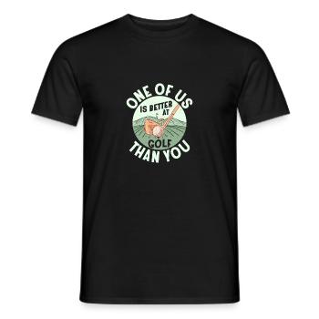 One Of Us Is Better At Golf Than You Golfer Hobby - Men's T-Shirt - black - Front - AI Model Male 178 light (178cm)