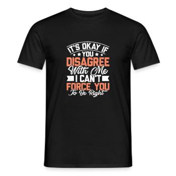 Funny saying about disagreements - Men's T-Shirt - black - Front - AI Model Male 178 light (178cm)