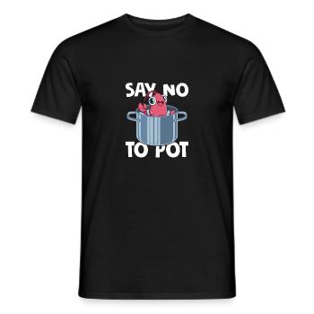 Say No To Pot Seafood Shrimp Lover - Männer T-Shirt - Schwarz - Vorne - AI Model Male 178 light (178cm)