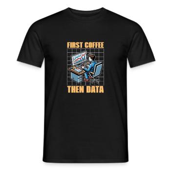 Statistician First Coffee Then Data Mathematician - Men's T-Shirt - black - Front - AI Model Male 178 light (178cm)