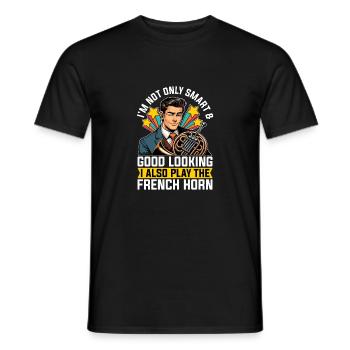 French Horn I'm Not Only Smart Brass Band Musician - Männer T-Shirt - Schwarz - Vorne - AI Model Male 178 light (178cm)