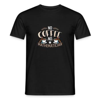 Mathematician No Coffee No Math Tutor Coffee Lover - Men's T-Shirt - black - Front - AI Model Male 178 light (178cm)