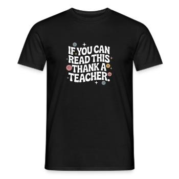 If You Can Read This Thank A Teacher School Cute - Men's T-Shirt - black - Front - AI Model Male 178 light (178cm)