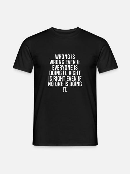 Falsch ist falsch, auch wenn es jeder tut - Männer T-Shirt - Schwarz