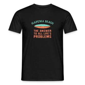 Hapuna Beach Answer To All Life's Problems - Men's T-Shirt - black - Front - AI Model Male 178 light (178cm)