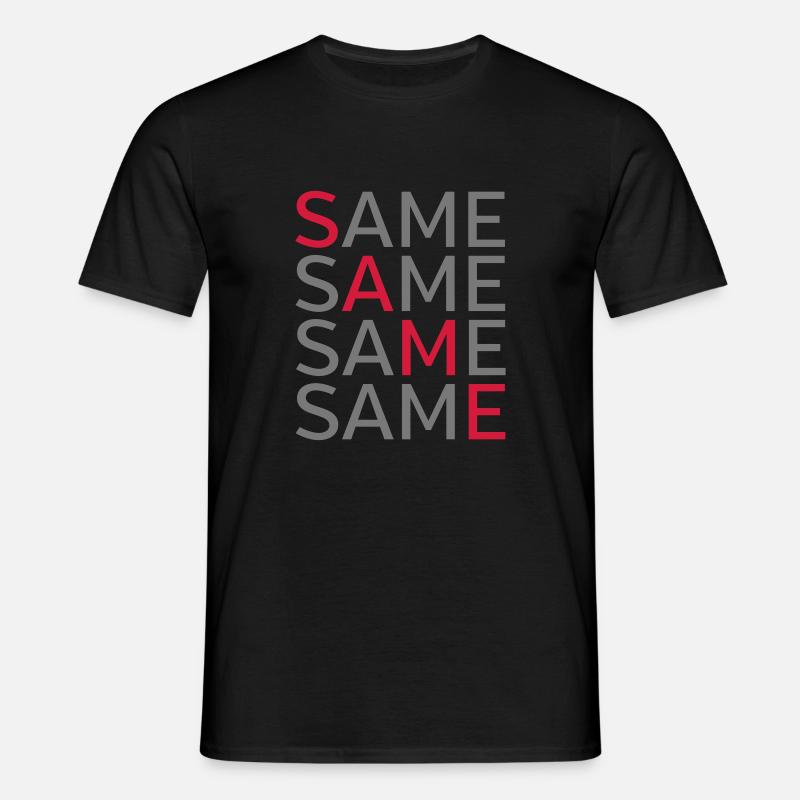 Same Same Same Same - Men's T-Shirt - black