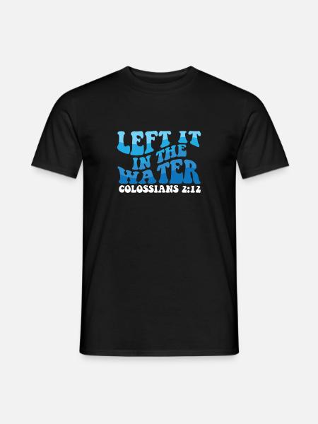 Left It In The Water Christian Religious Baptism - Männer T-Shirt - Schwarz