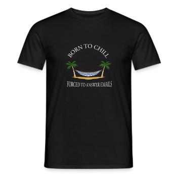 Born To Chill Forced To Answer Emails Hammock - Men's T-Shirt - black - Front - AI Model Male 178 light (178cm)