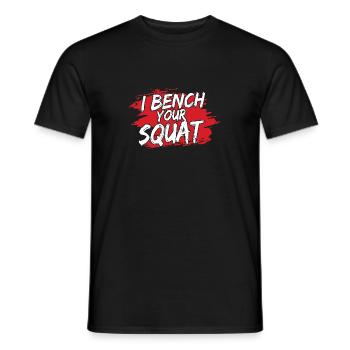 I Bench Your Squat Funny Workout Gym - Men's T-Shirt - black - Front - AI Model Male 178 light (178cm)