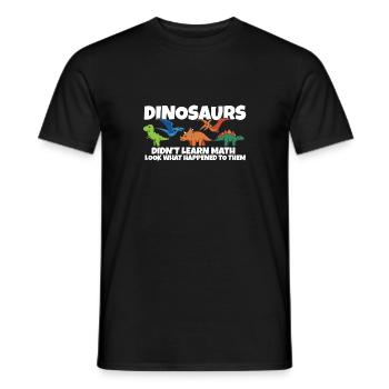 Dinosaurs Didn't Learn Math Funny Mathematics - Men's T-Shirt - black - Front - AI Model Male 178 light (178cm)