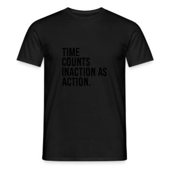 time counts inaction as action - Men's T-Shirt - black - Front - AI Model Male 178 light (178cm)