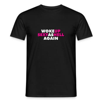 Woke Up Sexy As Hell Again Funny Self Confidence - Men's T-Shirt - black - Front - AI Model Male 178 light (178cm)