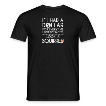 If I Had A Dollar For Every Time I Got Distracted - Men's T-Shirt - black - Front - AI Model Male 178 light (178cm)
