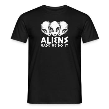 Aliens Made Me DoIt Alien - Men's T-Shirt - black - Front - AI Model Male 178 light (178cm)