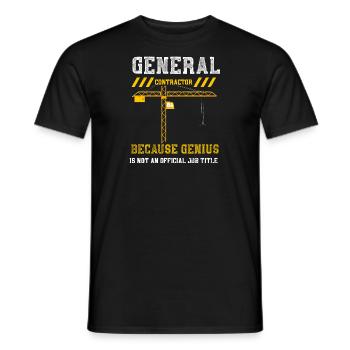 General Contractor Because Geniu... - Männer T-Shirt - Schwarz - Vorne - AI Model Male 178 light (178cm)