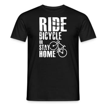 Ride Bicycle or Stay Home - Männer T-Shirt - Schwarz - Vorne - AI Model Male 178 light (178cm)