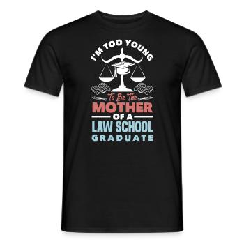 Too young to be the mother of a law school - Men's T-Shirt - black - Front - AI Model Male 178 light (178cm)