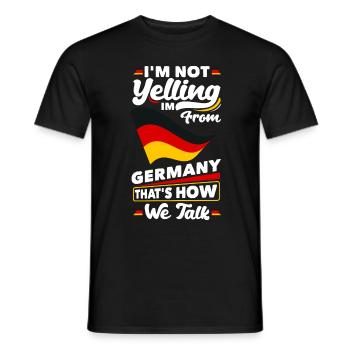 Im Not Yelling Im FroM Germany German Germany - Männer T-Shirt - Schwarz - Vorne - AI Model Male 178 light (178cm)