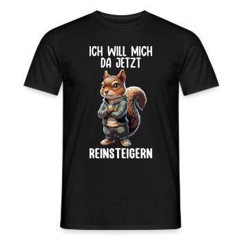 Ich will mich da jetzt reinsteigern- Eichhörnchen - Männer T-Shirt - Schwarz - Vorne - AI Model Male 178 light (178cm)
